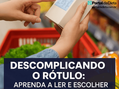 Descomplicando o Rótulo Aprenda a ler rótulos e escolha melhor os alimentos no Supermercado