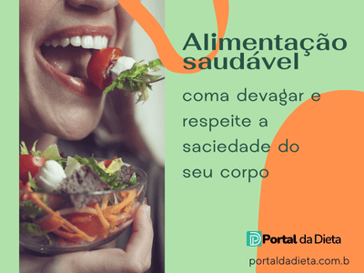 alimentação saudável – coma devagar e respeite a saciedade do seu corpo