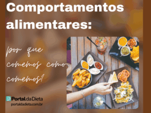 Mesa com pratos diversos de comidas e título “Comportamentos alimentares: por que comemos como comemos?” no Portal da Dieta.