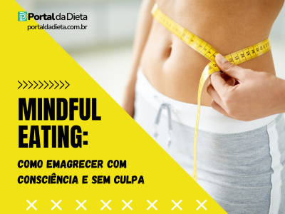 Imagem do Portal da Dieta com o título “Mindful Eating: Como Emagrecer com Consciência e Sem Culpa”, mostrando uma mulher medindo a cintura com fita métrica, simbolizando alimentação consciente, autoconhecimento e emagrecimento saudável sem culpa.