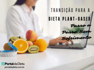 Frutas frescas e fita métrica sobre uma mesa com pessoa usando notebook ao fundo, representando a transição para a dieta plant-based, com o título “Passo a Passo Sem Sofrimento” e logotipo do Portal da Dieta.